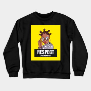 Respect, Love and Protect Crewneck Sweatshirt